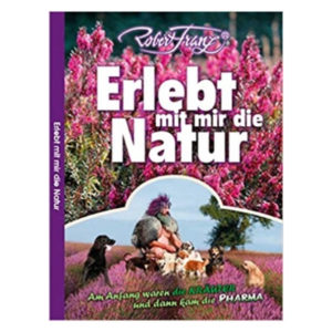 Erlebt mit mir die Natur von Robert Franz